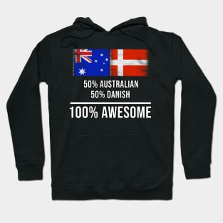 50% Australian 50% Danish 100% Awesome - Gift for Danish Heritage From Denmark Hoodie